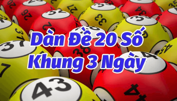 Dàn đề 20 số khung 3 ngày